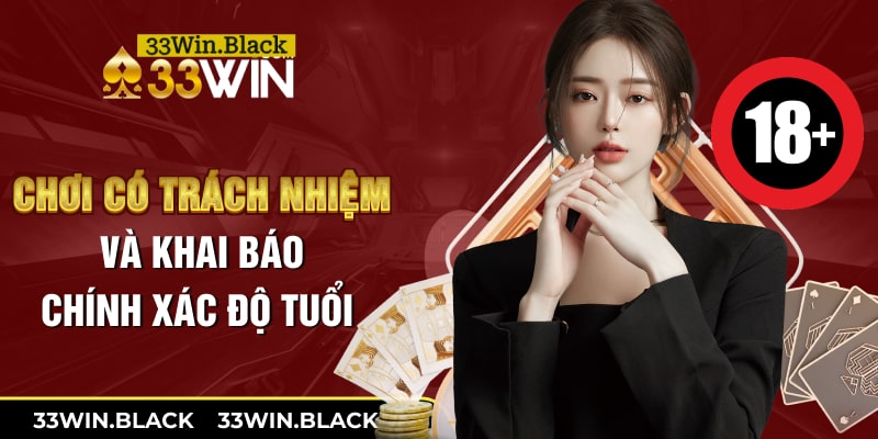 Chơi có trách nhiệm và khai báo chính xác độ tuổi