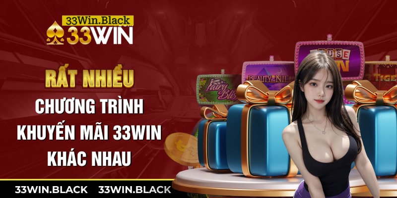 Rất nhiều chương trình khuyến mãi 33Win khác nhau